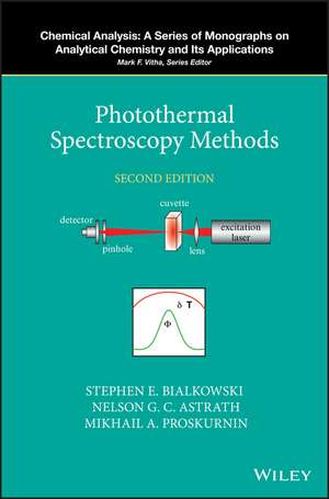 Photothermal Spectroscopy Methods, Second Edition de SE Bialkowski