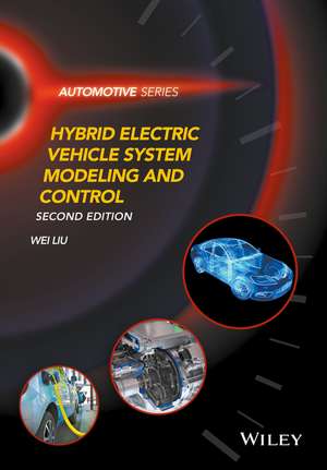 Hybrid Electric Vehicle System Modeling and Control 2e de W Liu