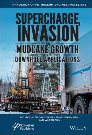 Supercharge, Invasion, and Mudcake Growth in Downhole Applications de W Chin