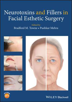 Neurotoxins and Fillers in Facial Esthetic Surgery de BM Towne