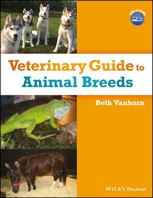 Veterinary Guide to Animal Breeds de B Vanhorn