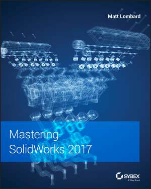 Mastering SolidWorks de M Lombard