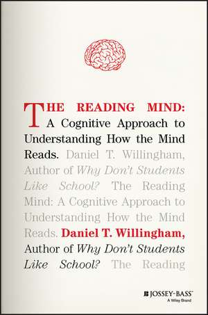 The Reading Mind – A Cognitive Approach to Understanding How the Mind Reads de DT Willingham