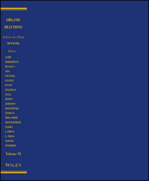 Organic Reactions Volume 95 de SE Denmark