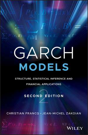 GARCH Models – Structure, Statistical Inference and Financial Applications, 2nd edition de CC Francq