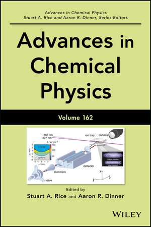 Advances in Chemical Physics, Volume 162 de SA Rice