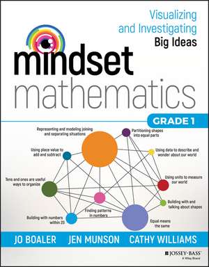 Mindset Mathematics: Visualizing and Investigating Big Ideas, Grade 1 de J Boaler