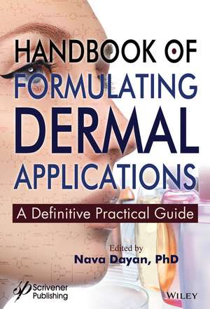 Handbook of Formulating Dermal Applications – A Definitive Practical Guide de N Dayan