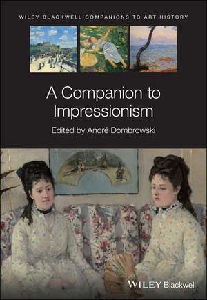 A Companion to Impressionism de Dombrowski