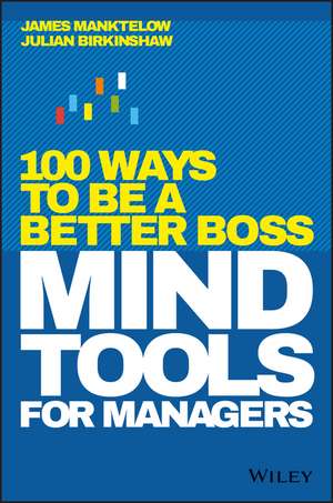 Mind Tools for Managers: 100 Ways to be a Better Boss de James Manktelow