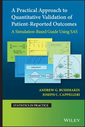 A Practical Approach to Quantitative Validation of Patient–Reported Outcomes: A Simulation–based Gui de Using SAS de Bushmakin