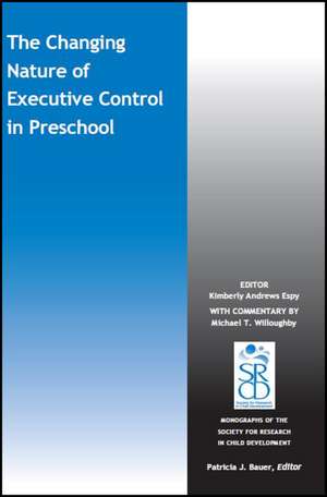 The Changing Nature of Executive Control in Preschool de KA Espy