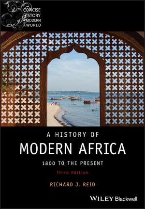 A History of Modern Africa – 1800 to the Present, 3rd Edition de R Reid