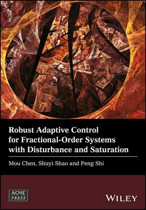 Robust Adaptive Control for Fractional–Order Systems with Disturbance and Saturation de M Chen