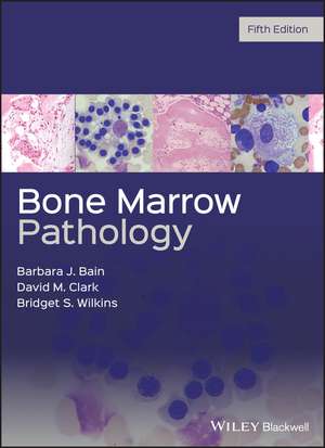 Bone Marrow Pathology Fifth Edition de BJ Bain