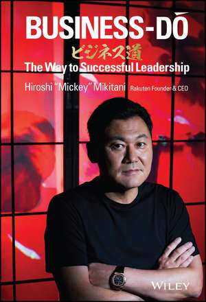 Business–Dô – The Way to Successful Leadership Success de H Mikitani