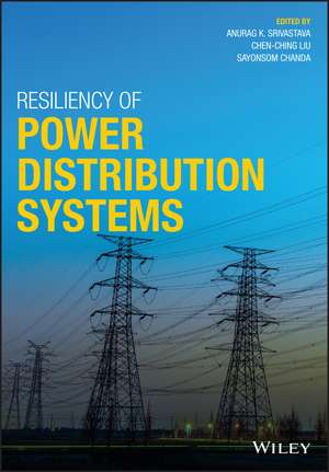 Resiliency of Power Distribution Systems de AK Srivastava