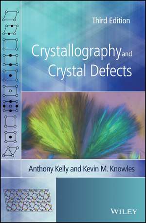 Crystallography and Crystal Defects de Anthony Kelly