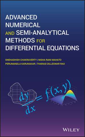 Advanced Numerical and Semi–Analytical Methods for Differential Equations de S Chakraverty