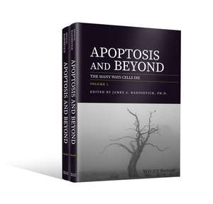 Apoptosis and Beyond – The Many Ways Cells Die, 2 Volume Set de J Radosevich