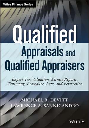 Qualified Appraisals and Qualified Appraisers – Expert Tax Valuation Witness Reports, Testimony, Procedure, Law, and Perspective de MR Devitt