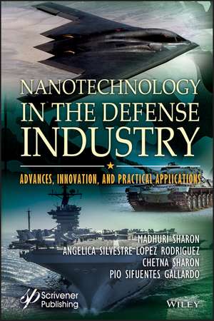 Nanotechnology in the Defense Industry – Advances, Innovation, and Practical Applications de M Sharon