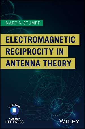 Electromagnetic Reciprocity in Antenna Theory de M Stumpf