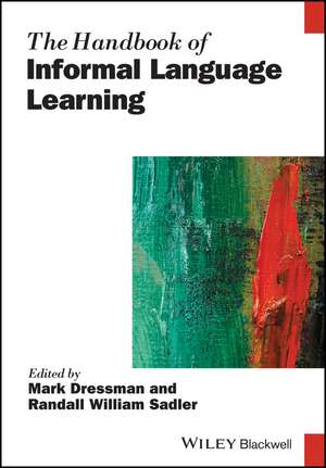 The Handbook of Informal Language Learning de D Dressman