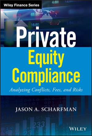 Private Equity Compliance de Jason A Scharfman