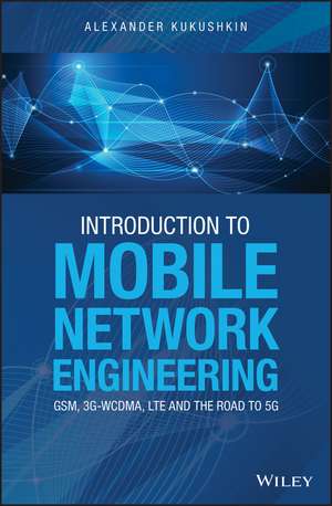 Introduction to Mobile Network Engineering de Alexander Kukushkin