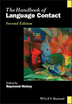 The Handbook of Language Contact, 2nd Edition de R Hickey