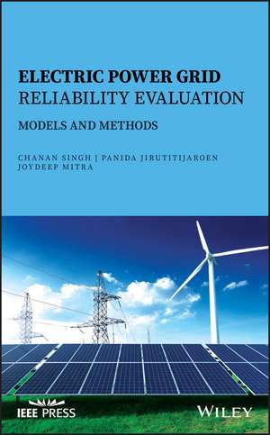 Electric Power Grid Reliability Evaluation – Models and Methods de C Singh