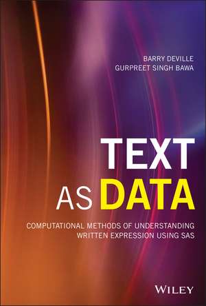 Text as Data – Computational Methods of Understanding Written Expression Using SAS de B DeVille