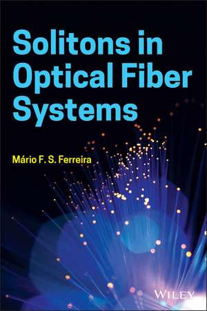 Solitons in Optical Fiber Systems de MFS Ferreira