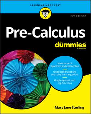 Pre-Calculus For Dummies de Mary Jane Sterling