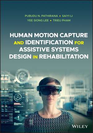 Human Motion Capture and Identification for Assistive Systems Design in Rehabilitation de PN Pathirana