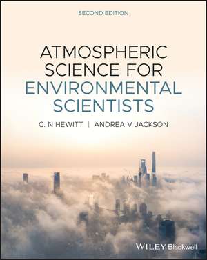 Atmospheric Science for Environmental Scientists, Second Edition de CN Hewitt