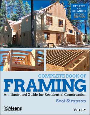 Complete Book of Framing – An Illustrated Guide for Residential Construction, Second Edition – Updated and Expanded de S. Simpson