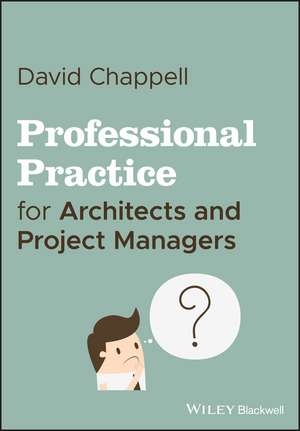 Professional Practice for Architects and Project Managers de D Chappell