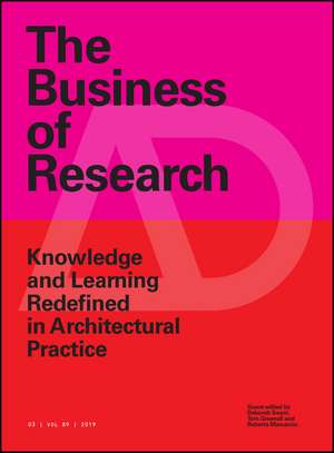 The Business of Research – knowledge and learning redefined in architectural practice de G Saunt