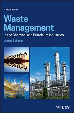 Waste Management in the Chemical and Petroleum Industries, Second Edition de A Bahadori