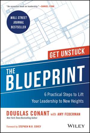 The Blueprint – 6 Practical Steps to Lift Your Leadership to New Heights de DR Conant