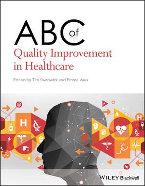 ABC of Quality Improvement in Healthcare de T Swanwick