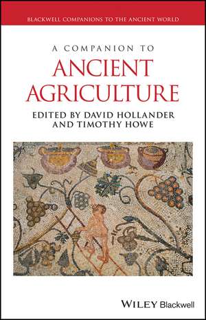 A Companion to Ancient Agriculture de Hollander