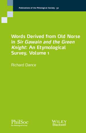 Words Derived from Old Norse in Sir Gawain and the Green Knight – An Etymological Survey, Volume 1 de R Dance