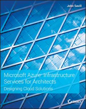 Microsoft Azure Infrastructure Services for Architects – Designing Cloud Solutions de J Savill