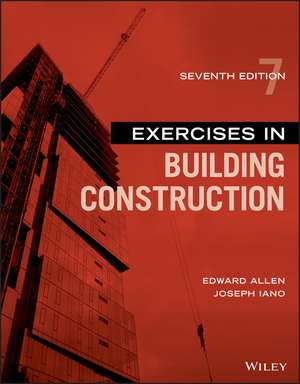 Exercises in Building Construction, Seventh Edition de E Allen