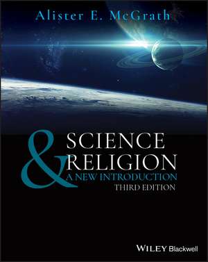 Science and Religion – A New Introduction, 3rd Edition de AE McGrath