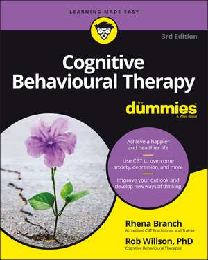 Cognitive Behavioural Therapy For Dummies, 3rd Edition de R. Willson