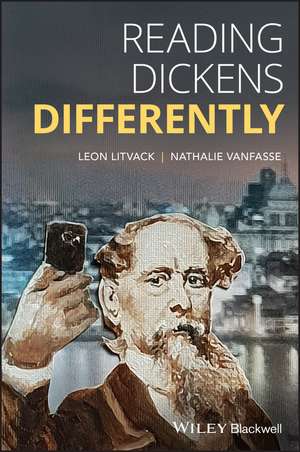 Reading Dickens Differently de L Litvack